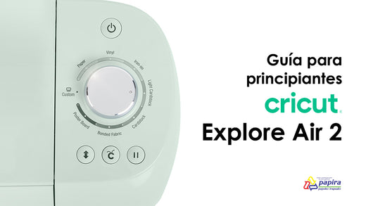 Guía para Principiantes Sobre la Cricut Explore Air 2