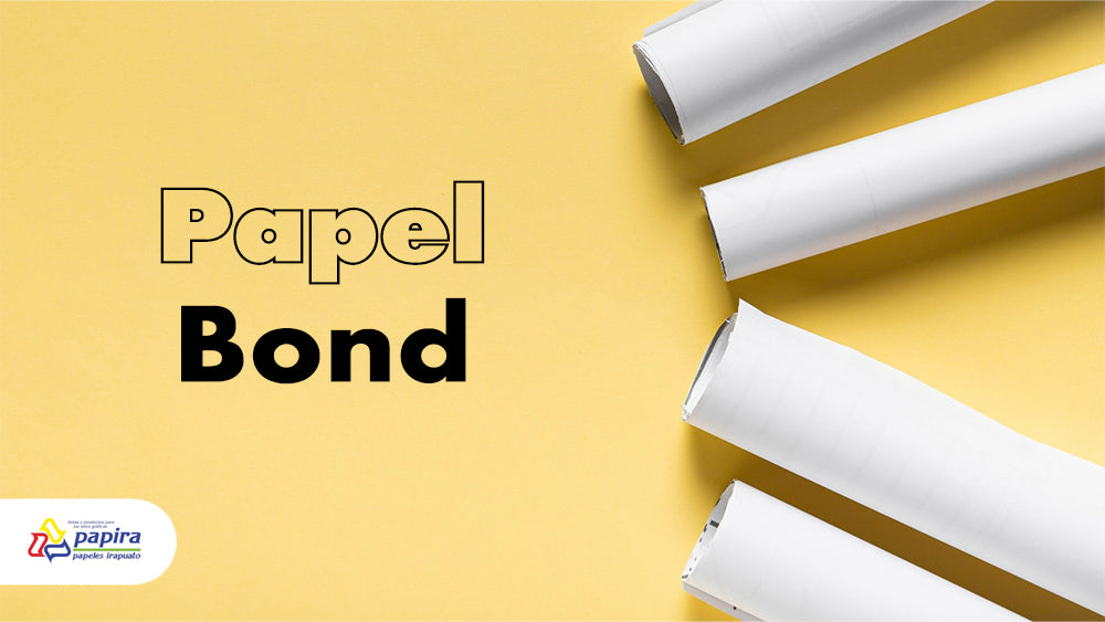 Papel bond: ¿qué es, para qué sirve y cómo elegir el mejor?