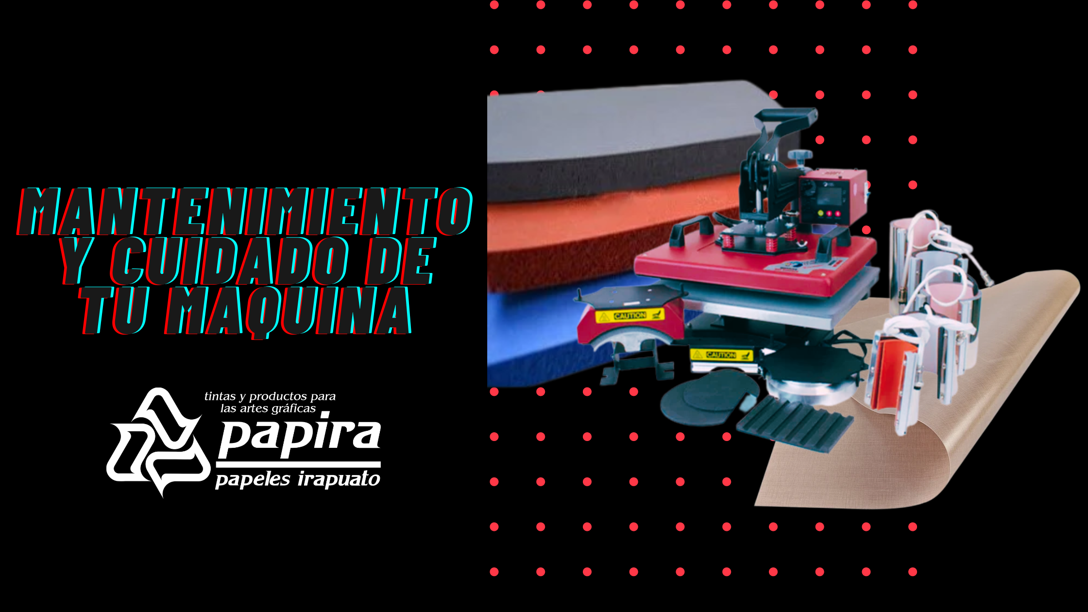 Mantenimiento y Cuidado de Máquina para sublimar