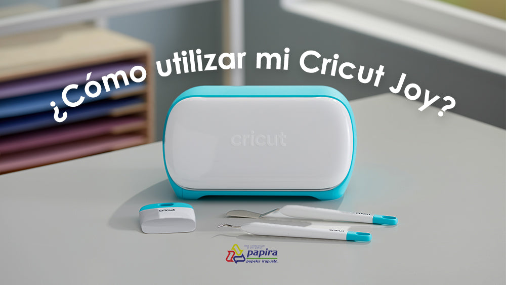 ¿Cómo utilizar mi Cricut Joy? Paso a paso para principiantes